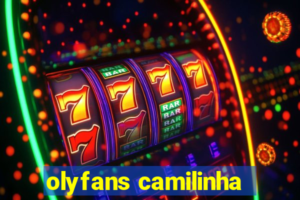 olyfans camilinha