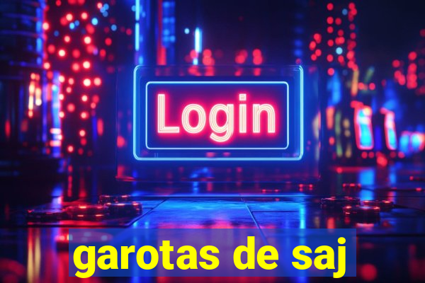 garotas de saj