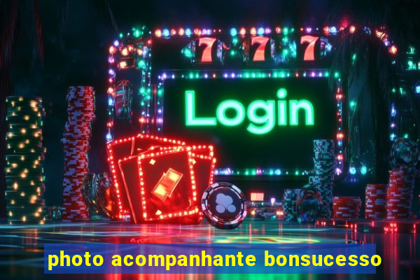photo acompanhante bonsucesso