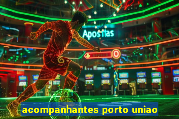 acompanhantes porto uniao