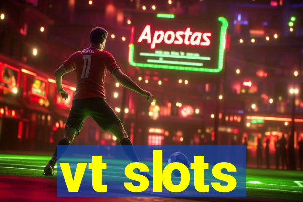 vt slots