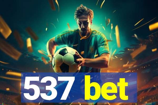 537 bet
