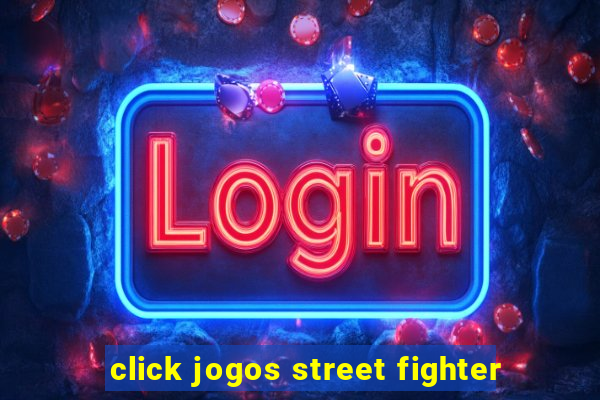 click jogos street fighter