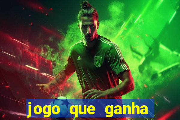 jogo que ganha dinheiro sem colocar dinheiro