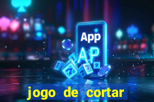 jogo de cortar fruta paga mesmo