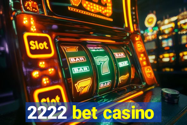 2222 bet casino