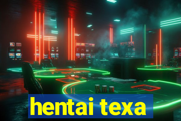 hentai texa
