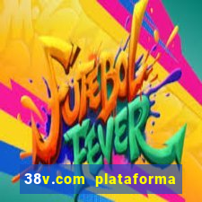 38v.com plataforma de jogos