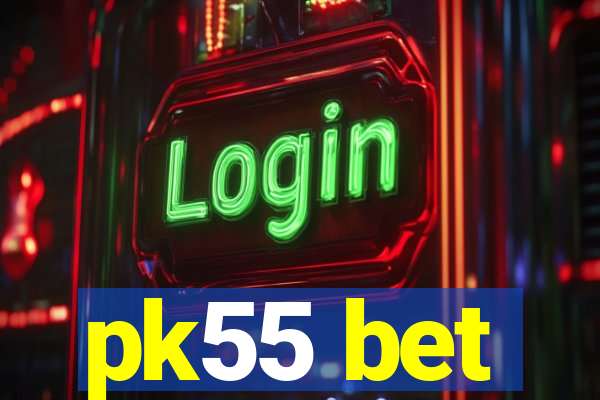 pk55 bet