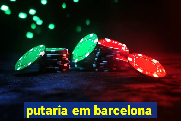putaria em barcelona