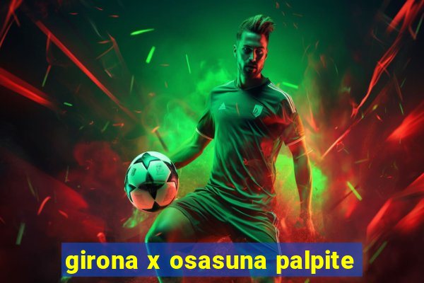 girona x osasuna palpite