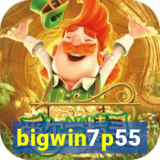 bigwin7p55