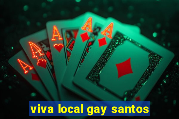 viva local gay santos