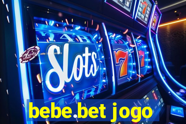 bebe.bet jogo