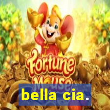 bella cia.