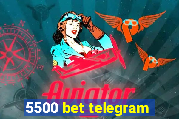 5500 bet telegram
