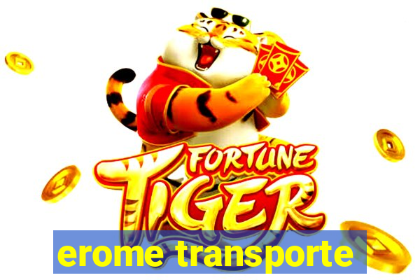 erome transporte