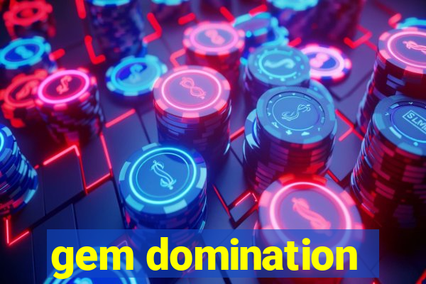 gem domination