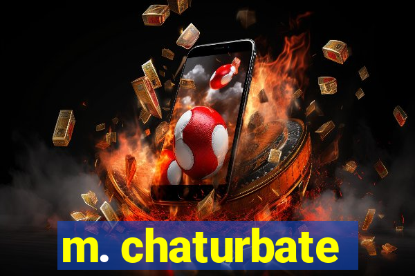 m. chaturbate