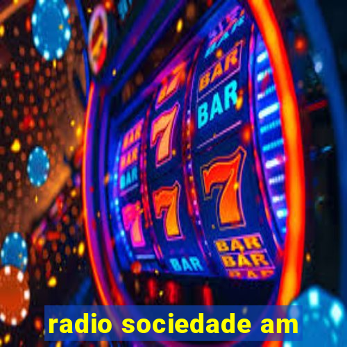 radio sociedade am