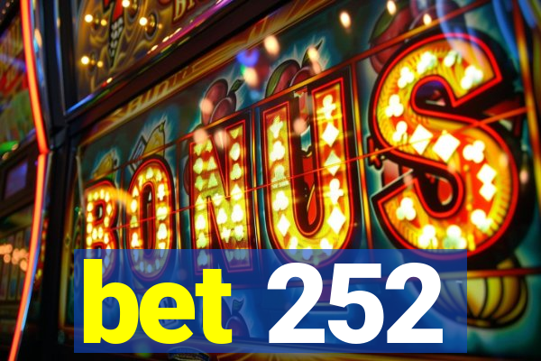 bet 252