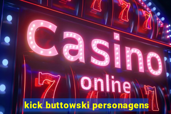 kick buttowski personagens