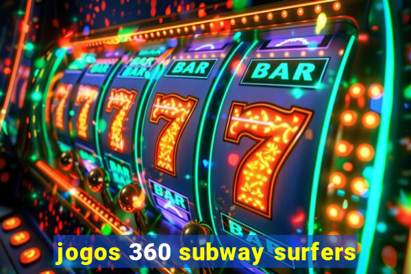 jogos 360 subway surfers
