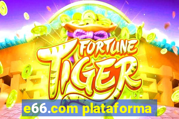e66.com plataforma