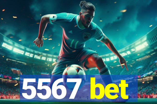 5567 bet