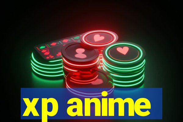 xp anime