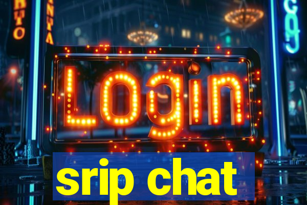 srip chat