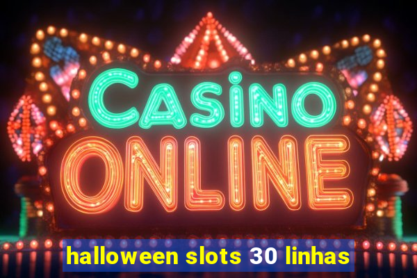 halloween slots 30 linhas