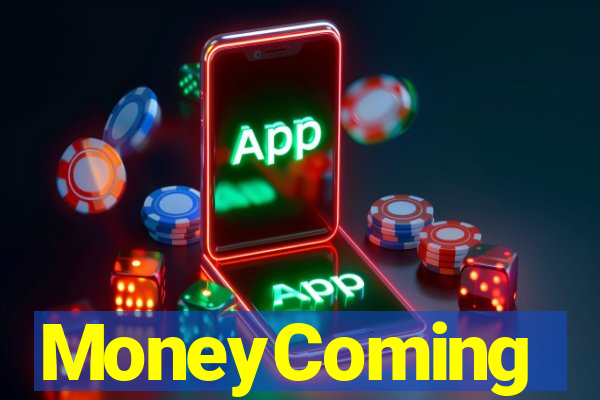 MoneyComing