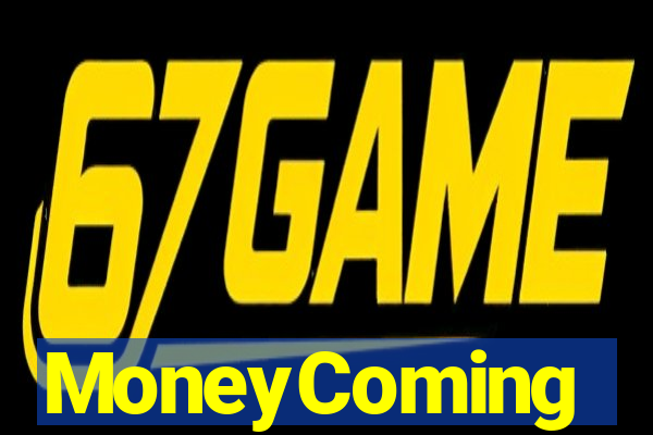 MoneyComing
