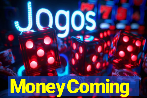 MoneyComing