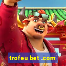 trofeu bet .com