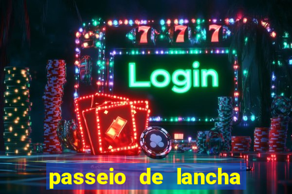 passeio de lancha em porto belo