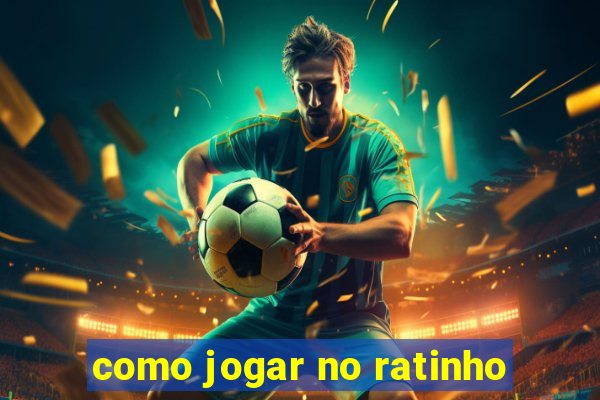 como jogar no ratinho