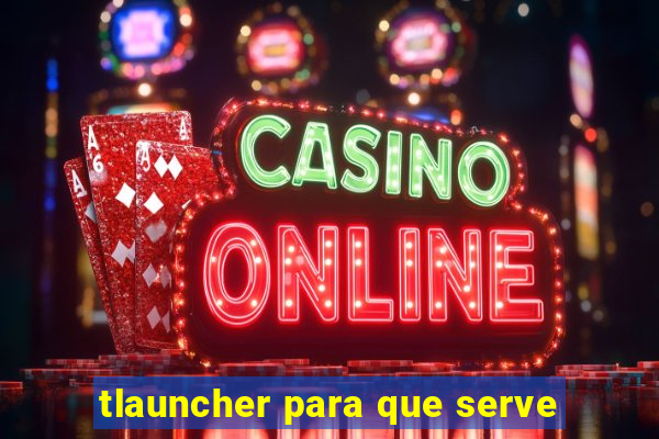 tlauncher para que serve