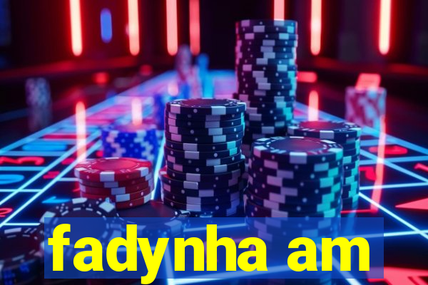 fadynha am