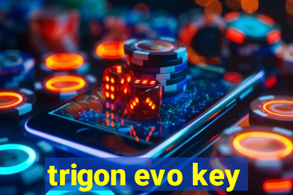 trigon evo key