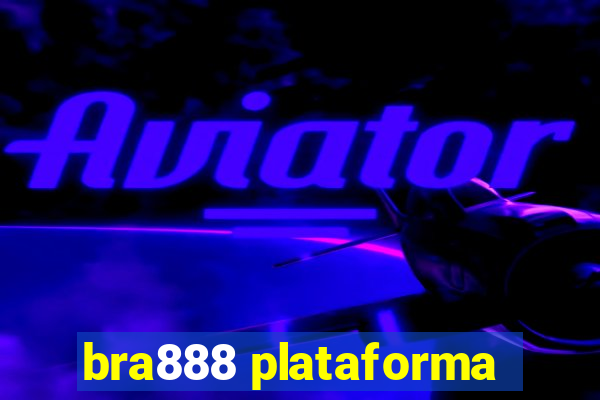 bra888 plataforma