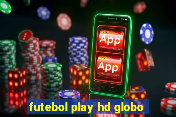 futebol play hd globo