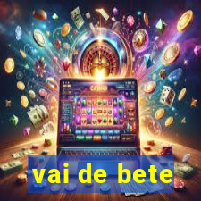 vai de bete