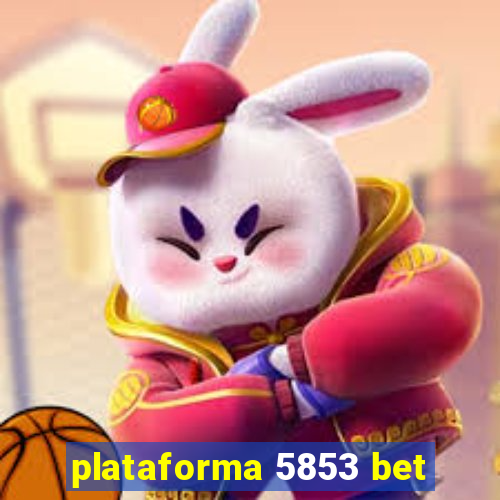 plataforma 5853 bet