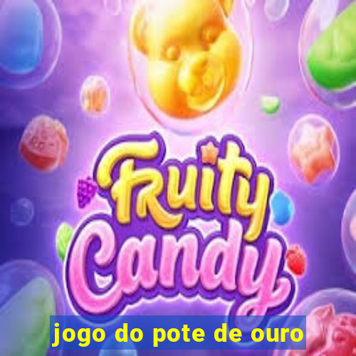 jogo do pote de ouro