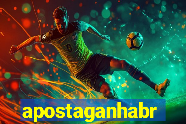 apostaganhabr