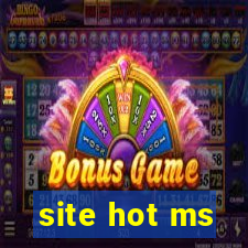 site hot ms
