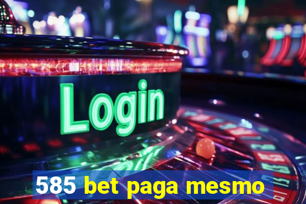 585 bet paga mesmo