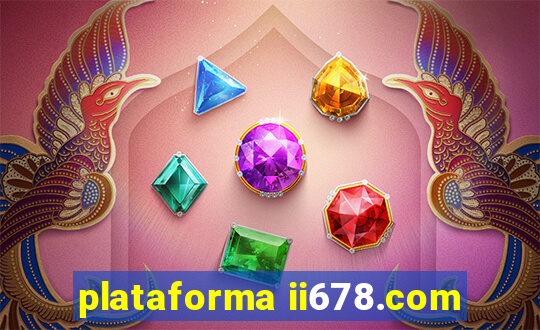 plataforma ii678.com